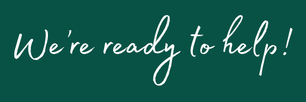 We're ready to help! Graphic representation dark green background with white script